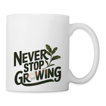 Never Stop Growing T Shirt Design Motivational - Coffee/Tea Mug - white - Right