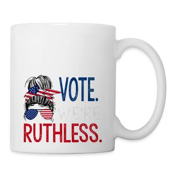 American Womens Vote We re Ruthless Feminist Women - Coffee/Tea Mug - white - Right