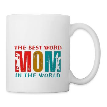 MOM IS THE BEST WORD IN THE WORLD - Coffee/Tea Mug - white - Right