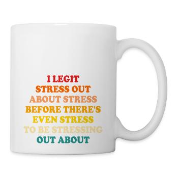 I Legit Stress Out About Stress Before There's Eve - Coffee/Tea Mug - white - Right