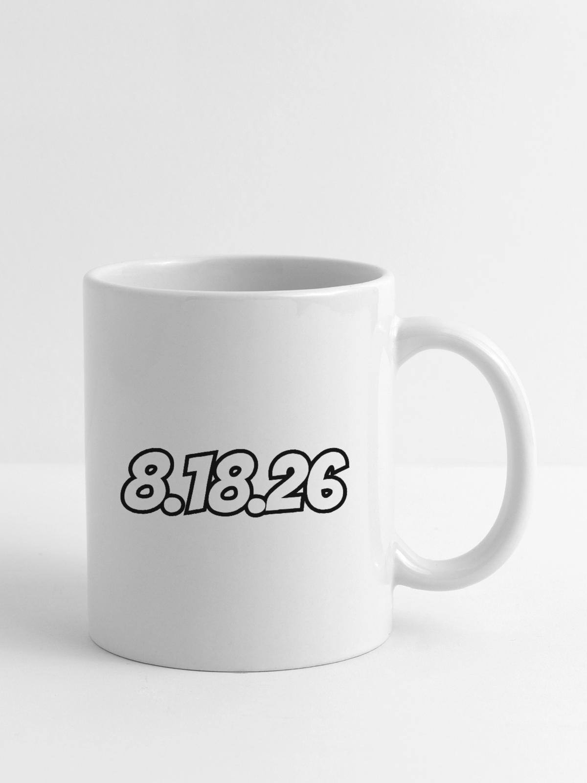 25K on 8.18.26 - Coffee/Tea Mug - white - Right