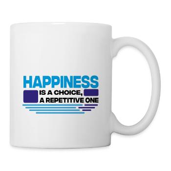 happiness is a choice a repetitive one -Quotes - Coffee/Tea Mug - white - Right