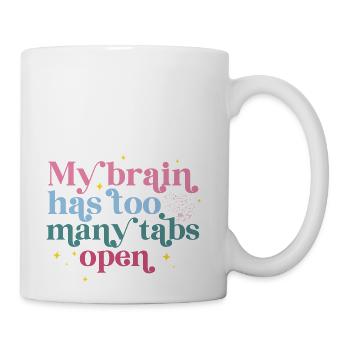 My Brain Has Too Many Tabs Open - Coffee/Tea Mug - white - Right