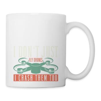 I Don't Just Fly Drones I Crash Them Too Drone Pil - Coffee/Tea Mug - white - Right