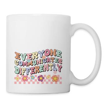 Everyone communicates Differently - Coffee/Tea Mug - white - Right