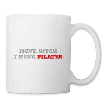 Move bitch I have pilates - Coffee/Tea Mug - white - Right