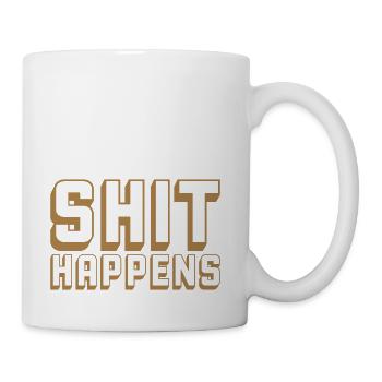 Shit happens quote motto - Coffee/Tea Mug - white - Right