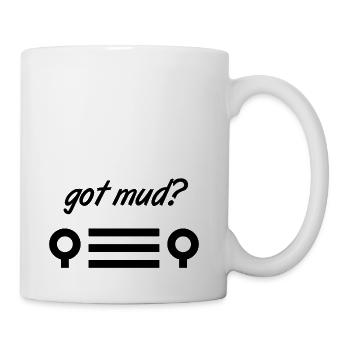 got mud? - Coffee/Tea Mug - white - Right