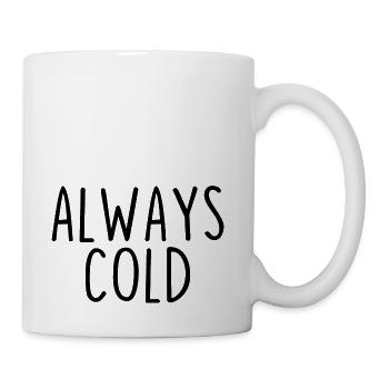 Always Cold - Coffee/Tea Mug - white - Right