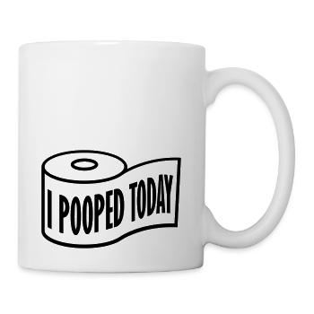 I pooped today quote - Coffee/Tea Mug - white - Right