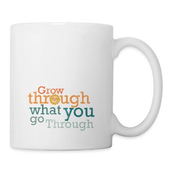 Grow Through What you go Through - Coffee/Tea Mug - white - Right