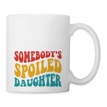 Somebody's Spoiled Daughter Funny - Coffee/Tea Mug - white - Right