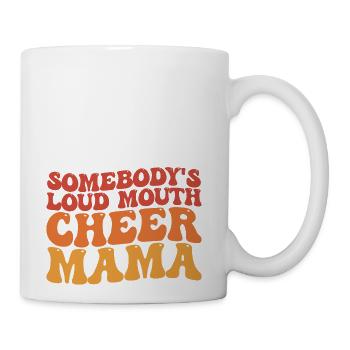 Groovy Somebody's Loud Mouth Cheer Mama - Coffee/Tea Mug - white - Right