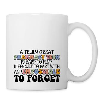 A truly great pharmacy tech - Coffee/Tea Mug - white - Right