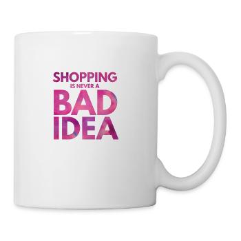 Shopping Is Never A Bad Idea. Shopping Quote. - Coffee/Tea Mug - white - Right