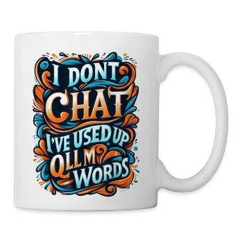 Dont Chat Words Saying - Coffee/Tea Mug - white - Right