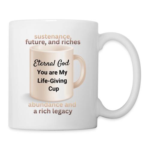 The Eternal God My Life Giving Cup - Coffee/Tea Mug