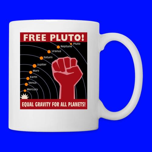 Free Pluto! Equal Gravity For All Planets! - Coffee/Tea Mug