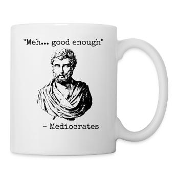 Mediocrates Meh Good Enough - Coffee/Tea Mug - white - Right