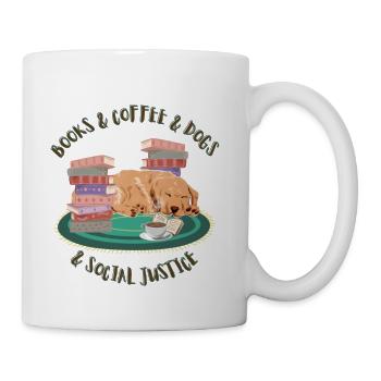 books and coffee and dogs and social justice6 - Coffee/Tea Mug - white - Right