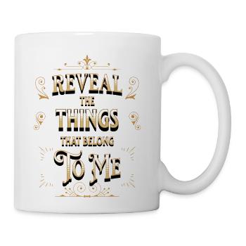 Reveal the things that belong to me Deut 29:29 - Coffee/Tea Mug - white - Right