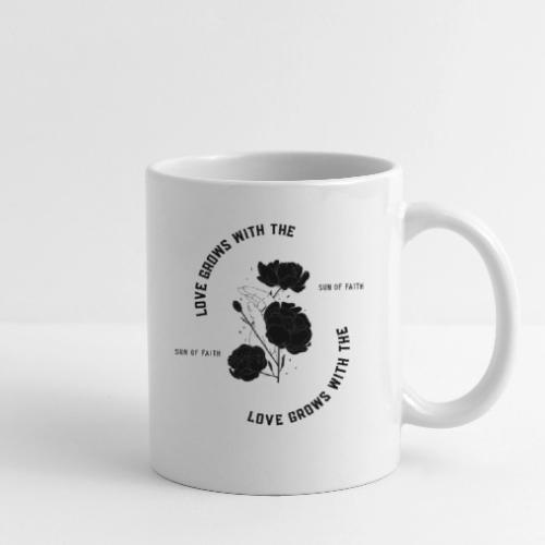 Love Grows With The Sun Of Faith - Coffee/Tea Mug