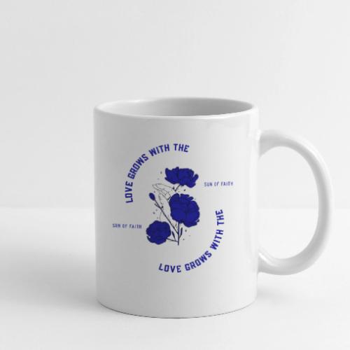 Love Grows With The Sun Of Faith - Coffee/Tea Mug