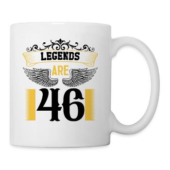 Legends Are 46 Years Old, Birthday Is 46 - Coffee/Tea Mug - white - Right
