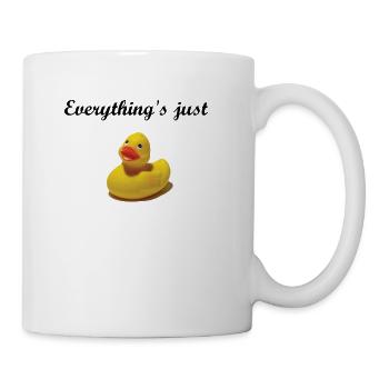 `Everything's just Rubber Duck Ducky - Coffee/Tea Mug - white - Right
