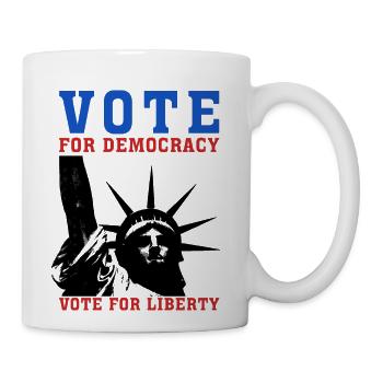 Vote for Democracy, Vote for Liberty US Election - Coffee/Tea Mug - white - Right