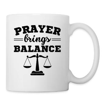Prayer brings balans - Prayer Quote Design - Coffee/Tea Mug - white - Right