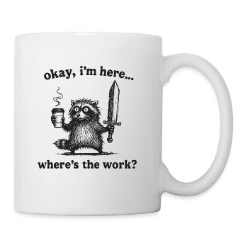 Okay I'm Here Where's The Work Funny Retro Raccoon - Coffee/Tea Mug - white - Right