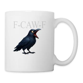 F-Caw-F Crow Funny Crow FCAWF F Caw F - Coffee/Tea Mug - white - Right