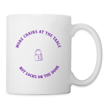 Humanity Equality More Chains On The Table - Coffee/Tea Mug - white - Right