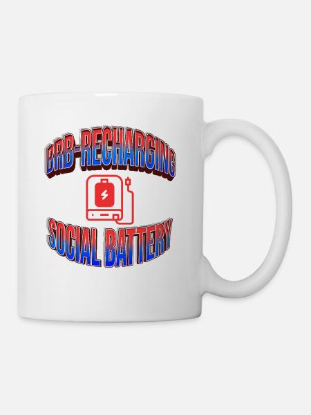 BRB Recharging Social Battery - Coffee/Tea Mug - white
