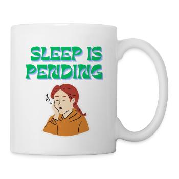 Sleep Is Pending Tee - Coffee/Tea Mug - white - Right
