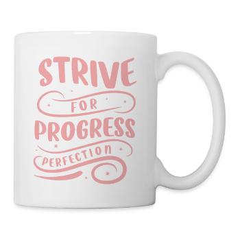 Strive For Progress Perfection Saying Quotes - Coffee/Tea Mug - white - Right