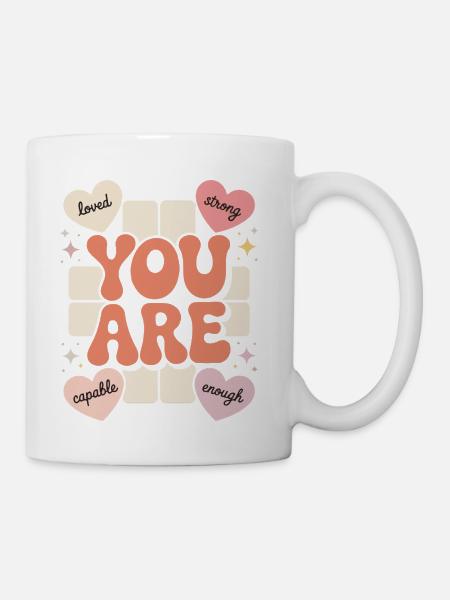 You Are Strong,loved,enough and capable - Coffee/Tea Mug - white