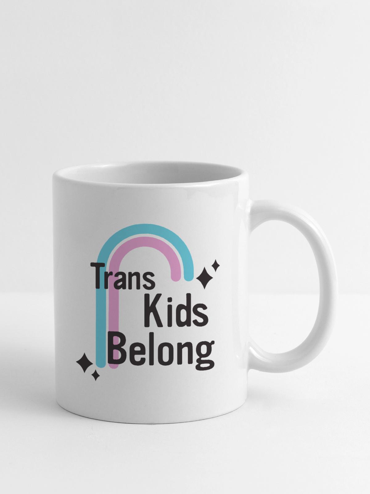 Trans Kids Belong - Coffee/Tea Mug - white - Right