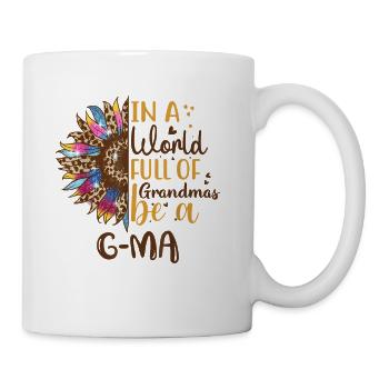 In a World Full of Grandmas Be a G-MA - Coffee/Tea Mug - white - Right