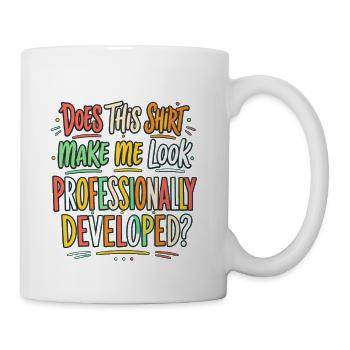 Does This Shirt Make Me Look Professionally Develo - Coffee/Tea Mug - white - Right