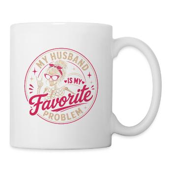 My Husband Is My Favorite Problem Funny Wife Quote - Coffee/Tea Mug - white - Right
