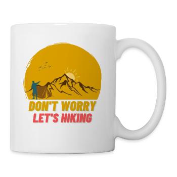 Tshirt Hiking Mountain Don't Worry Let's Hiking - Coffee/Tea Mug - white - Right