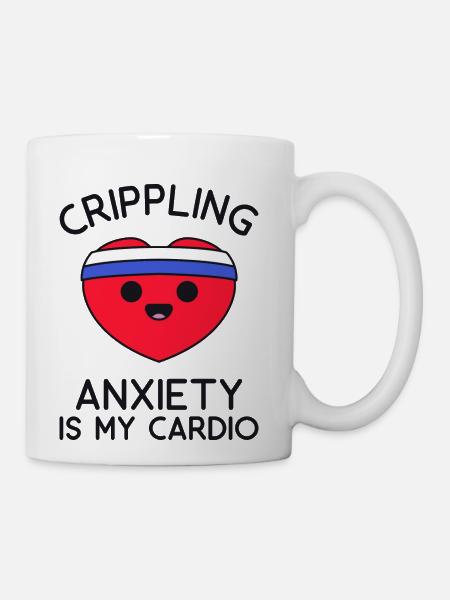 Fitness Shirt Crippling Anxiety is my Cardio - Coffee/Tea Mug - white