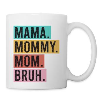 Mama Mommy Mom Bruh Funny Mothers Day 2023 for mom - Coffee/Tea Mug - white - Right