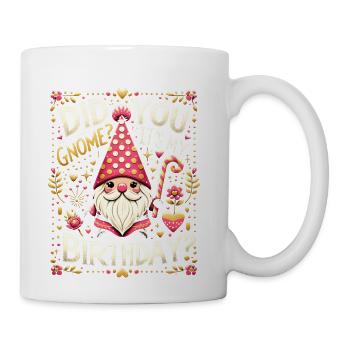Did You Gnome ? It's My Birthday - Coffee/Tea Mug - white - Right