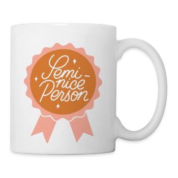 Semi Nice Person - Coffee/Tea Mug - white - Right