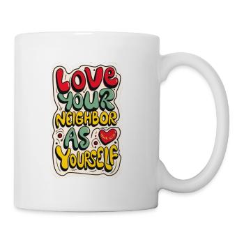 Love Your Neighbor As Yourself. Mark 12:31 - Coffee/Tea Mug - white - Right