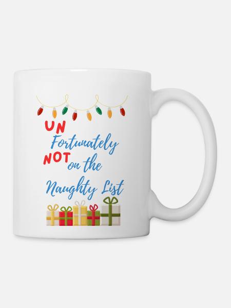 unFortunately Not on the Naughty List - Coffee/Tea Mug - white