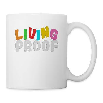 Proof Tee Saying "Living Proof" Tshirt Design - Coffee/Tea Mug - white - Right